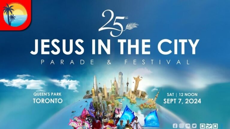 Jesus In The City Toronto Parade & Festival 25th Anniversary Saturday September 7, 2024