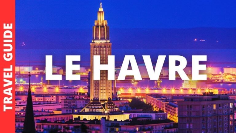 Le Havre France Travel Guide: 17 BEST Things To Do In Le Havre