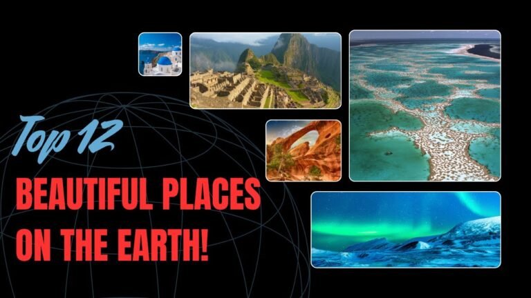 12 Most Beautiful Places on the Earth