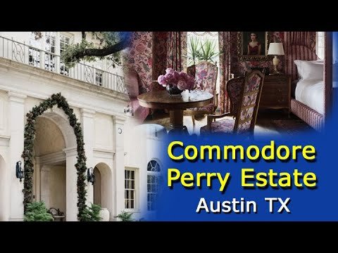 Commodore Perry Estate – Lone Star State Hospitality In Exciting Austin TX