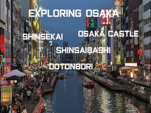 Exploring BEST OF OSAKA: OSAKA CASTLE, SHINSEKAI & DOTONBORI