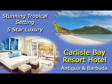 Carlisle Bay Antigua & Barbuda – Stunning Tropical Setting, 5 Star Luxury – Video Tour