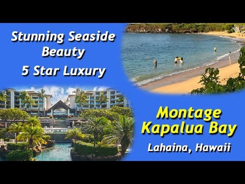 Montage Kapalua Bay Lahaina Hawaii – Stunning Seaside Beauty, 5 Star Luxury –  Video Tour