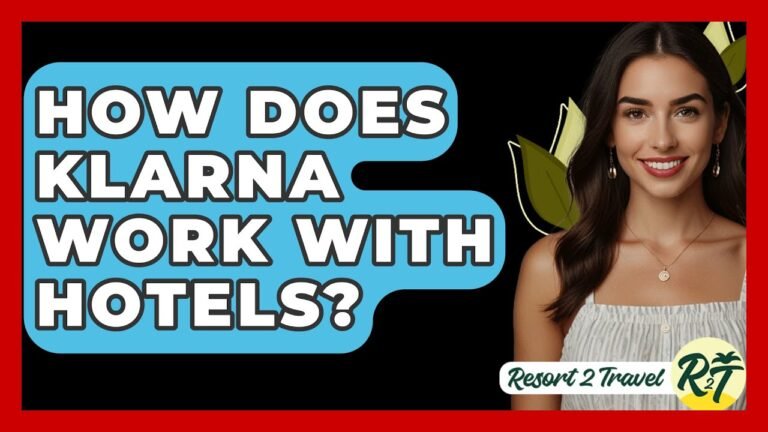 How Does Klarna Work With Hotels? – Resort 2 Travel