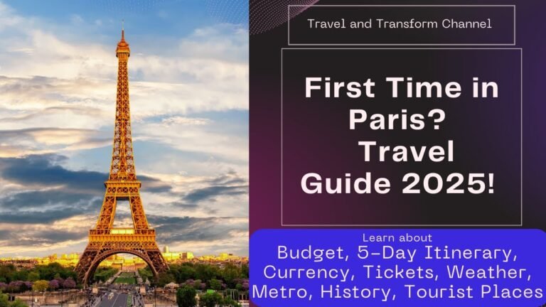 First Time in Paris? Travel Guide 2025 – Budget, 5-Day Itinerary, Currency, Tickets, History, Places