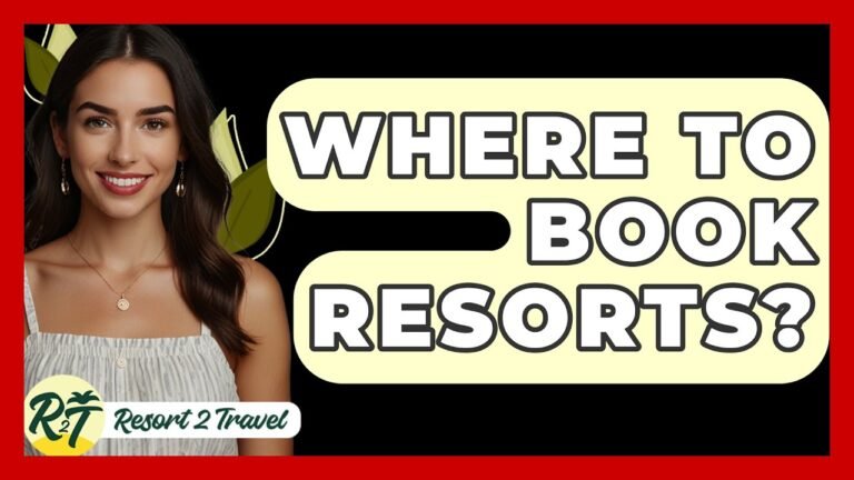 Where To Book Resorts? – Resort 2 Travel