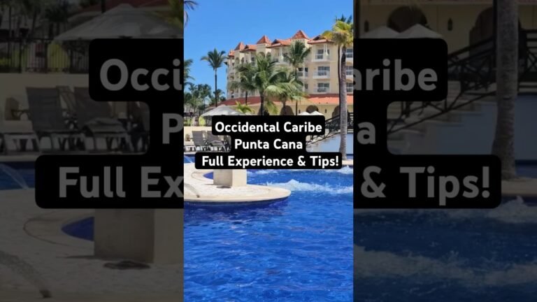 Occidental Caribe All-Inclusive Punta Cana – Full Experience & Tips!