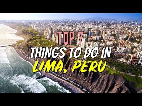 Top 7 Things to Do in Lima, Peru