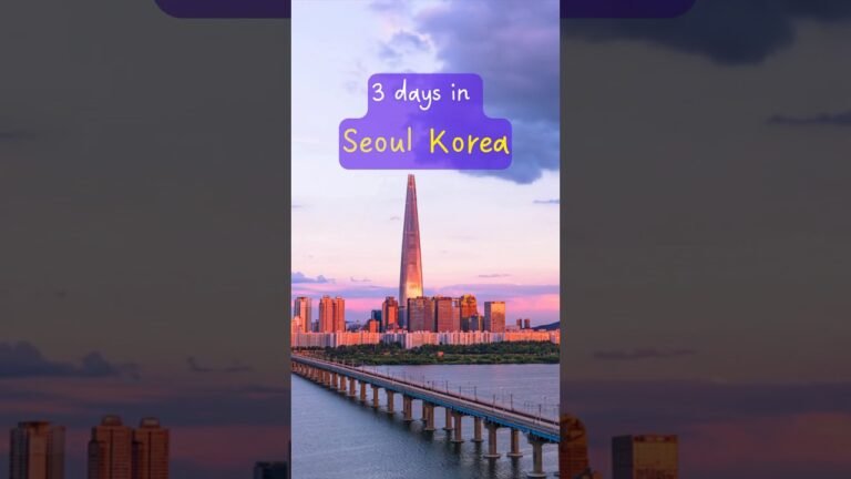 Seoul South Korea | Seoul 3 Days Itinerary | Things to do in Seoul | Seoul Travel Guide