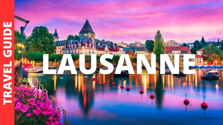 Lausanne Switzerland Travel Guide: 17 BEST Things To Do In Lausanne