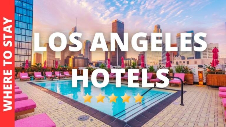 10 BEST Hotels In Los Angeles California & Where to Stay in Los Angeles