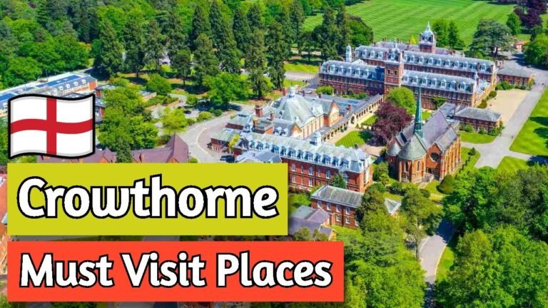 Top 7 Must Visit Places in Crowthorne, England – Travel Guide