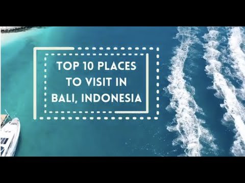 TOP 10 MUST VISIT PLACES IN BALI INDONESIA