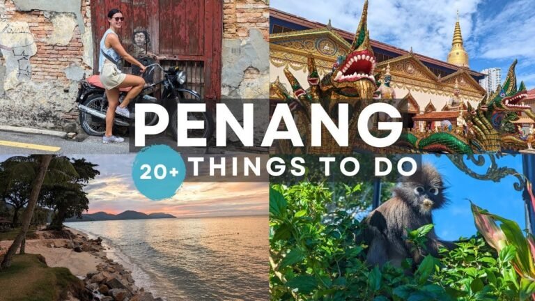 20+ Things to Do in Penang, Malaysia – 4K Penang Travel Guide