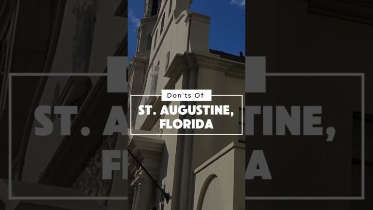 The Do’s & Don’ts of Visiting St. Augustine, Florida
