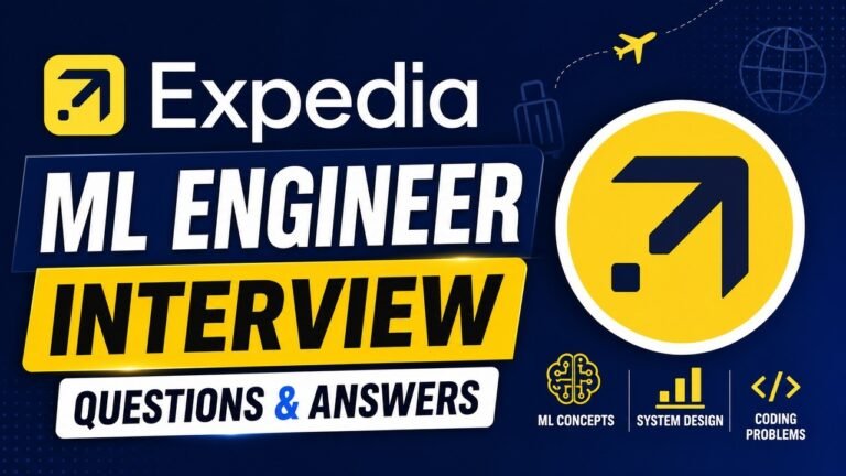 Expedia ML Engineer Interview Questions & Answers