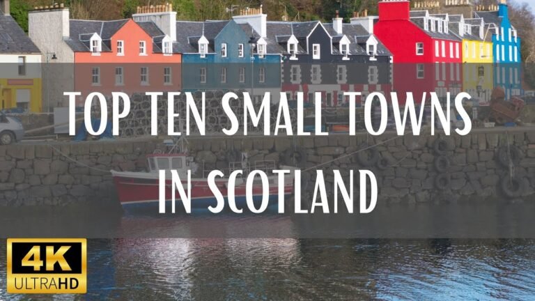 Top 10 Small Towns In Scotland – 4K (Travel Video)